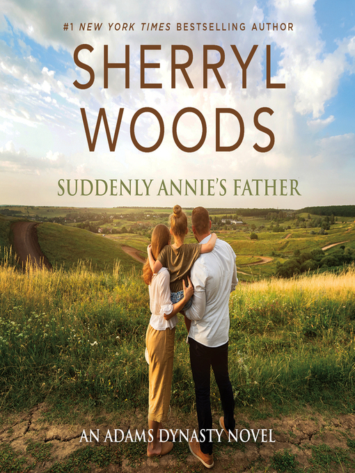 Title details for Suddenly Annie's Father by Sherryl Woods - Wait list